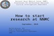 National Naval Medical Center (NNMC) Directorate for Professional Education Clinical Investigations Department How to start research at NNMC September,