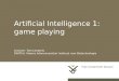 Artificial Intelligence 1: game playing Lecturer: Tom Lenaerts SWITCH, Vlaams Interuniversitair Instituut voor Biotechnologie