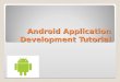 Android Application Development Tutorial. Topics Lecture 6 Overview Programming Tutorial 3: Sending/Receiving SMS Messages