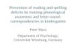 Prevention of reading and spelling deficits by training phonological awareness and letter-sound- correspondencies in kindergarten Peter Marx Department