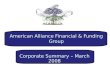 American Alliance Financial & Funding Group Corporate Summary – March 2008