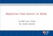 ® npr.org Migration From Oracle to MySQL An NPR Case Study By Joanne Garlow