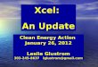 Xcel: An Update Clean Energy Action January 26, 2012 Leslie Glustrom 303-245-8637 lglustrom@gmail.com