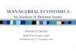 1 MANAGERIAL ECONOMICS An Analysis of Business Issues Howard Davies and Pun-Lee Lam Published by FT Prentice Hall