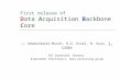 First release of Data Acquisition Backbone Core J. Adamczewski-Musch, H.G. Essel, N. Kurz, S. Linev GSI Darmstadt, Germany Experiment Electronics: Data