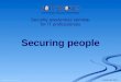 Copyright © 2011 IsecT Ltd. Securing people Security awareness seminar for IT professionals Information Security Awareness September 2011