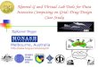 Nimrod-G and Virtual Lab Tools for Data Intensive Computing on Grid: Drug Design Case Study Rajkumar Buyya Melbourne, Australia 