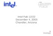 Intel Fab 12/22 December 4, 2003 Chandler, Arizona