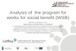 Analysis of the program for works for social benefit (WSB) Research undertaken for the: Observatory of Social Policy in Podlaskie Co-financed by the European