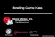 Bowling Game Kata Object Mentor, Inc. fitnesse.org Copyright 2005 by Object Mentor, Inc All copies must retain this page unchanged.  