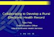 Collaborating to Develop a Rural Electronic Health Record Tom Fritz Chief Executive Officer Inland Northwest Health Services