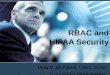 RBAC and HIPAA Security Uday O. Ali Pabrai, CHSS, SCNA Chief Executive, HIPAA Academy