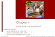 Chapter 4 Activity Based Cost Management PowerPoint Authors: Jon A. Booker, Ph.D., CPA, CIA Charles W. Caldwell, D.B.A., CMA Susan Coomer Galbreath, Ph.D.,