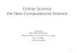 1 Online Science the New Computational Science Jim Gray Microsoft Research gray Alex Szalay Johns Hopkins