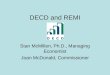 DECD and REMI Stan McMillen, Ph.D., Managing Economist Joan McDonald, Commissioner