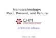 Nanotechnology: Past, Present, and Future March 29, 2008 STEM ED UMass