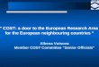 Albena Vutsova Member COST Committee Senior Officials " COST: a door to the European Research Area for the European neighbouring countries