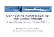 Connecting Rural Nepal to the Global Village Some Examples and Some Efforts Mahabir Pun, Team Leader, Nepal Wireless Networking Project