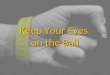 Keep Your Eyes on the Ball. Testicular Self-Examination What is Testicular Self-examination? – Testicular self-examination is an examination of the testicles