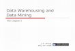 Data Warehousing and Data Mining J. G. Zheng May 20 th 2008 MIS Chapter 3
