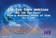 September, 2005What IHE Delivers 1 Lloyd Hildebrand, M.D., American Academy of Ophthalmology, Medical Information Technology Committee Chair IHE Eye Care