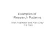 Examples of Research Patterns Nick Feamster and Alex Gray CS 7001
