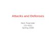 Attacks and Defenses Nick Feamster CS 4251 Spring 2008
