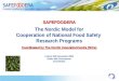 SAFEFOODERA The Nordic Model for Cooperation of National Food Safety Research Programs Coordinated by The Nordic InnovationCentre (NICe) Lisbon 23th November