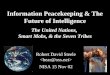 ® Information Peacekeeping & The Future of Intelligence The United Nations, Smart Mobs, & the Seven Tribes Robert David Steele NISA 15 Nov 02