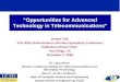 Opportunities for Advanced Technology in Telecommunications" Invited Talk, 37th IEEE Semiconductor Interface Specialists Conference Catamaran Resort Hotel,