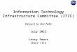 Information Technology Infrastructure Committee (ITIC) Report to the NAC July 2012 Larry Smarr Chair ITIC