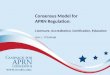 Consensus Model for APRN Regulation: Licensure, Accreditation, Certification, Education Ann L. OSullivan