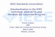 IEEE Standards Association Standardization in the IEEE Individual, IEEE-ISTO, and the IEEE-SA Corporate Program Chuck Adams IBM Chair, IEEE-SA Corporate