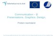 Communication – 2: Presentations. Graphics. Design. Preben Aavitsland
