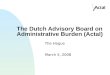 The Dutch Advisory Board on Administrative Burden (Actal) The Hague March 5, 2008