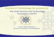 Science & Technology for prosperity The Arab Science and Technology Foundation (ASTF) by Dr. Samir Hamrouni Director of Research & Development