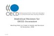 July 2009 Statistical Reviews for OECD Accession Working Party on Trade in Goods and Services 16 November, 2009