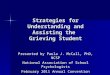 Strategies for Understanding and Assisting the Grieving Student Presented by Paula J. McCall, PhD, NCSP National Association of School Psychologists February