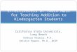 California State University, Long Beach Vanessa Velasco, M.A. Kristin Powers, Ph.D., NCSP Effectiveness of Touch Math for Teaching Addition to Kindergarten