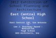 East Central High School East Central ISD, San Antonio TX Lee J. Brockway Award – Renovation High School OCO Architects, Inc. 2012 Exhibition of School