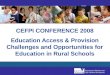 CEFPI CONFERENCE 2008 Education Access & Provision Challenges and Opportunities for Education in Rural Schools