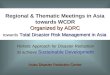 Regional & Thematic Meetings in Asia towards WCDR Organized by ADRC towards Total Disaster Risk Management in Asia towards Total Disaster Risk Management