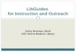Emily Brennan, MLIS USC Norris Medical Library LibGuides for Instruction and Outreach
