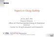 September 16, 2005FDA/Industry Statistics Workshop1 Topics in Drug Safety Jonca Bull, MD Deputy Director Office of Pharmacoepidemiology & Statistical Science
