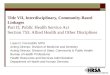 Title VII, Interdisciplinary, Community-Based Linkages Part D, Public Health Service Act Section 755: Allied Health and Other Disciplines Louis D. Coccodrilli,