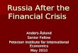 Russia After the Financial Crisis Anders Åslund Senior Fellow Peterson Institute for International Economics May 2010