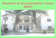 Research & Documentation Centre (RDC). Main Objectives of the RDC To identify and collect relevant documents. To preserve collected Eritrean historical