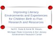 Improving Literacy Environments and Experiences for Children Birth to Five: Research and Resources Nell K. Duke & Annie M. Moses, Michigan State University