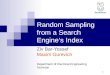 1 Random Sampling from a Search Engines Index Ziv Bar-Yossef Maxim Gurevich Department of Electrical Engineering Technion