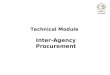 Inter-Agency Procurement Technical Module. What is Inter-Agency Procurement? Collaborative procurement by participating UN Agencies for commonly required
